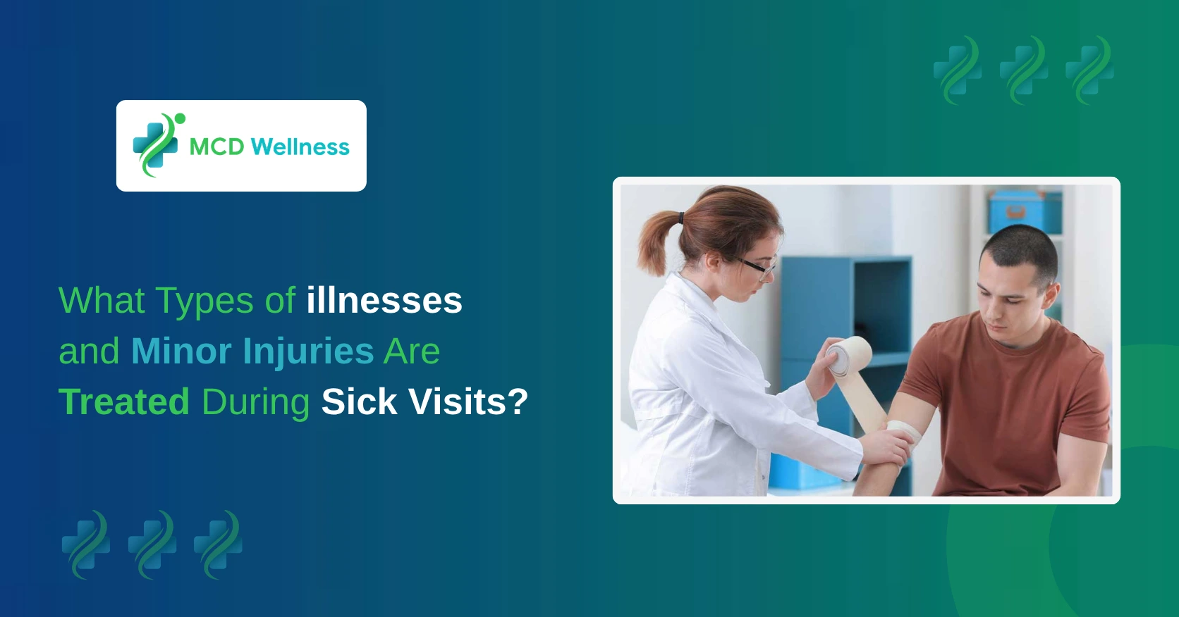 What Types of Illnesses and Minor Injuries Are Treated During Sick Visits