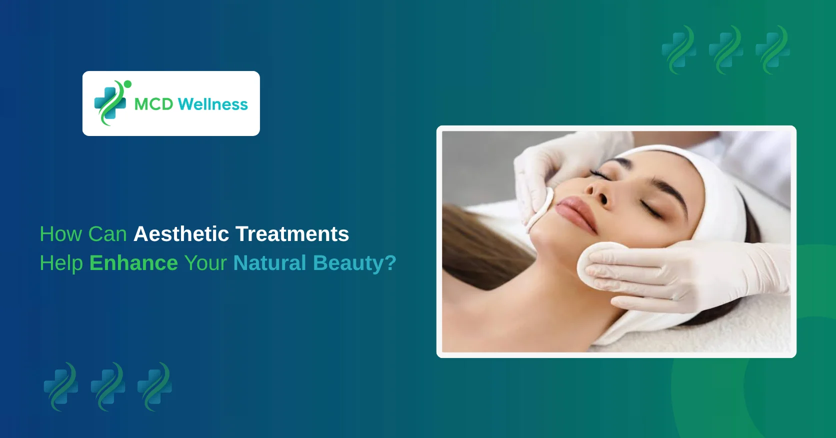 How Can Aesthetic Treatments Help Enhance Your Natural Beauty?