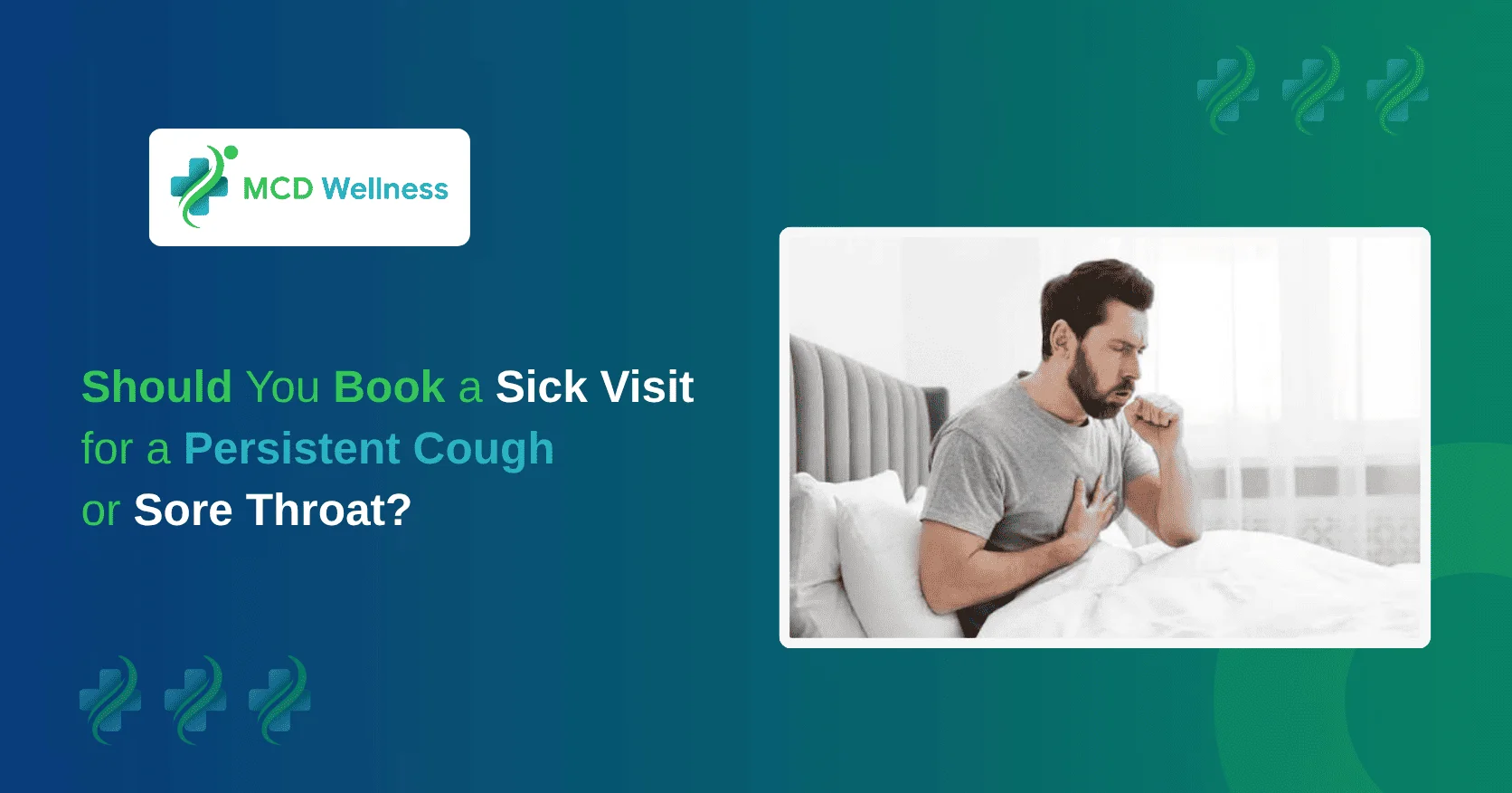 Should You Book a Sick Visit for a Persistent Cough or Sore Throat?
