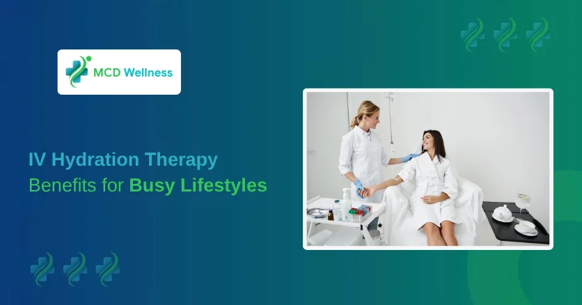 IV Hydration Therapy Benefits for Busy Lifestyles